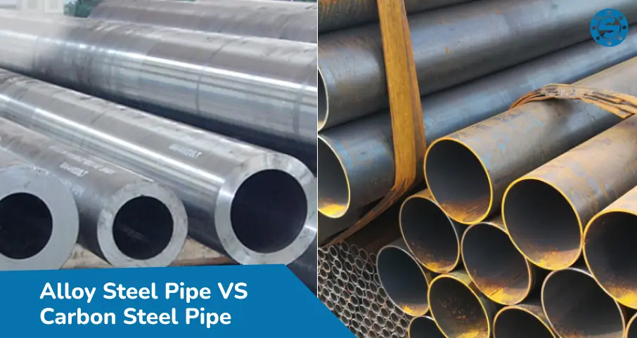 Alloy Steel Pipe VS Carbon Steel Pipe